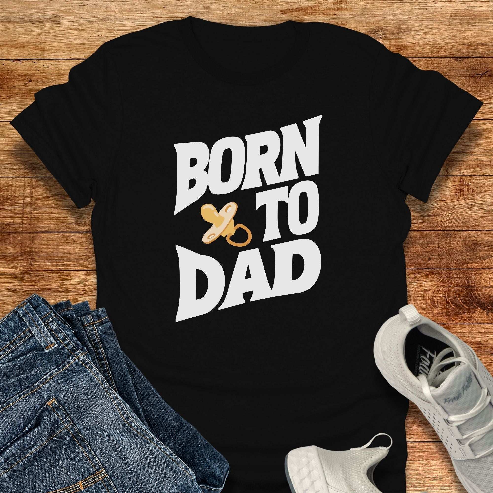 Born To Dad Unisex T-Shirt