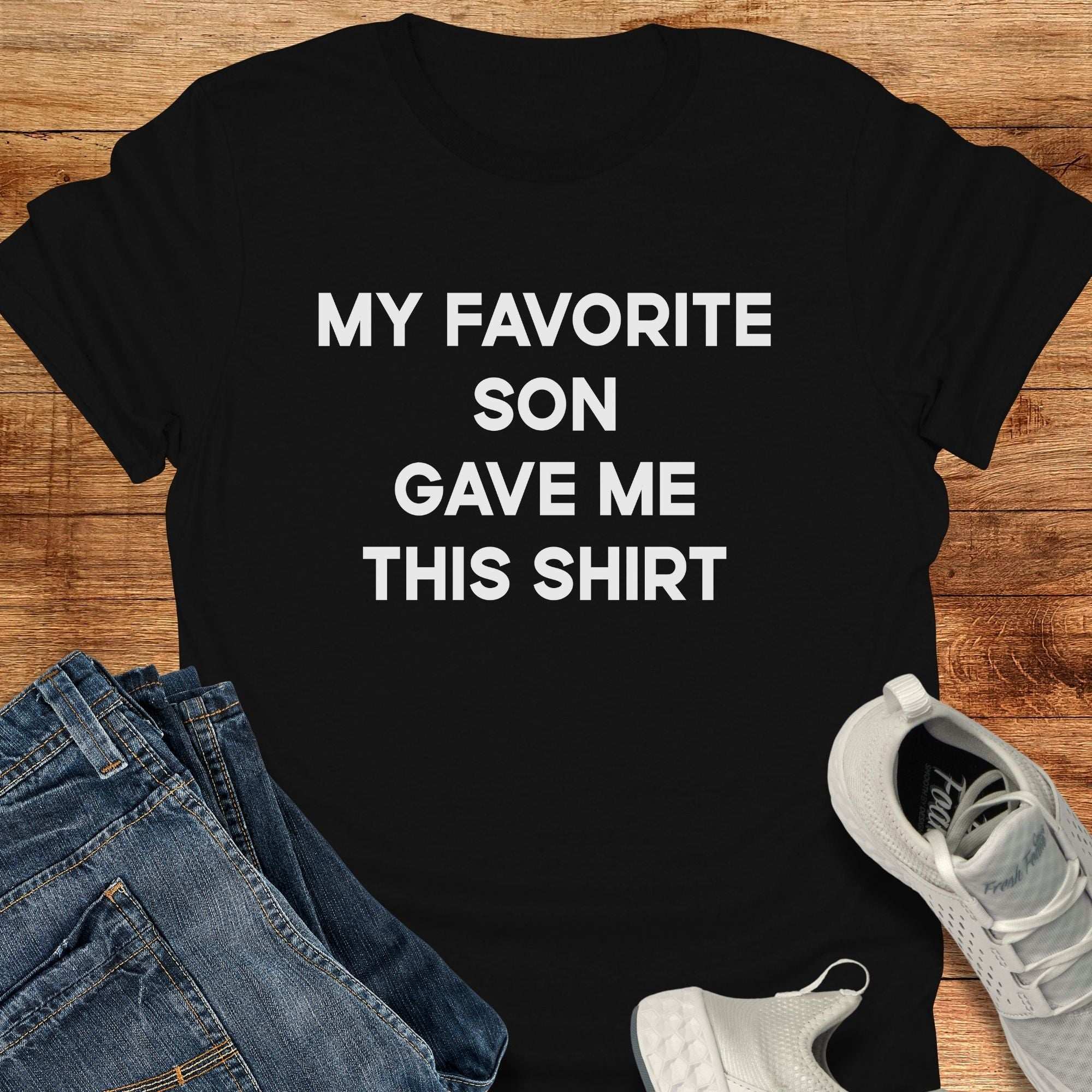 My Favorite Son Gave Me This Shirt Unisex T-Shirt