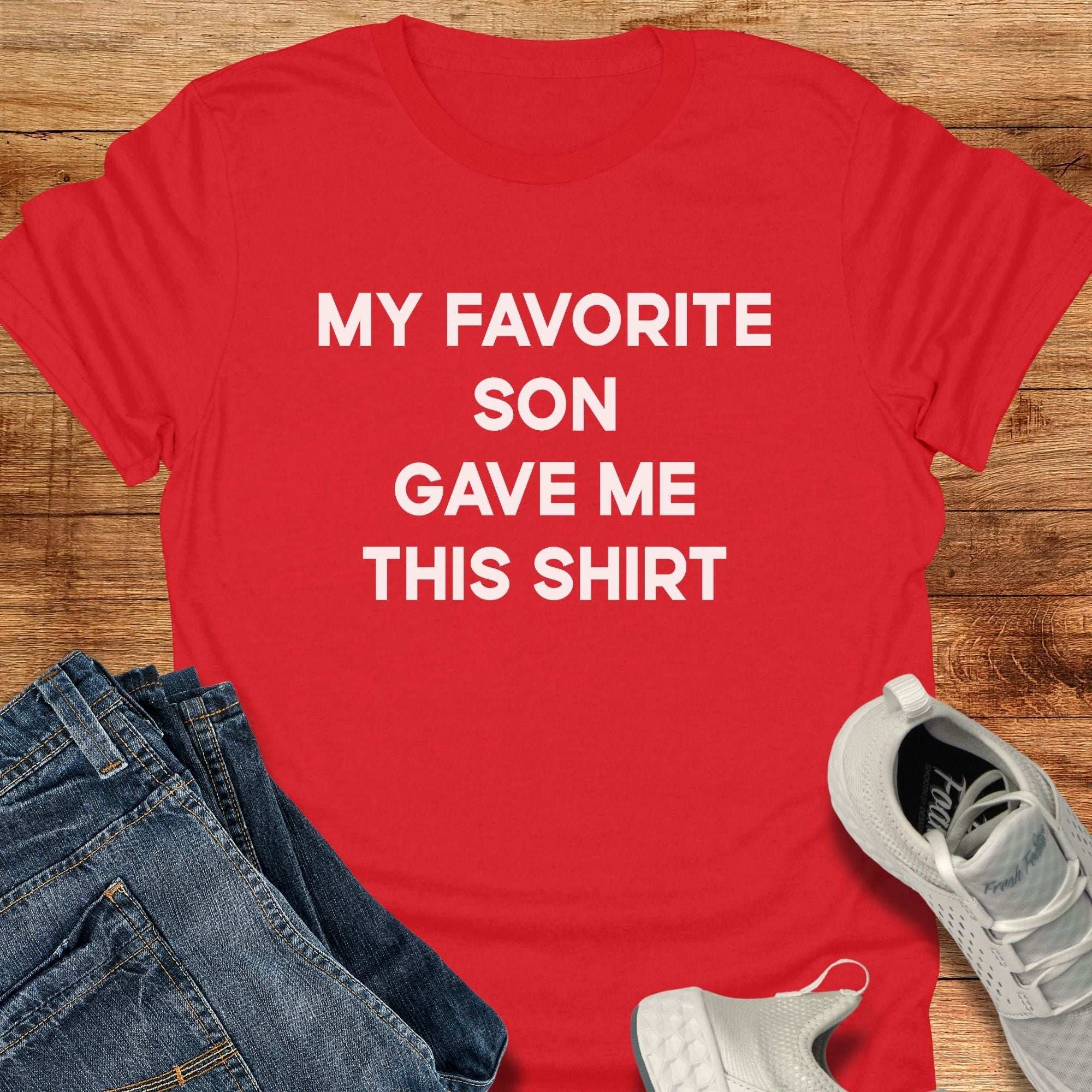 My Favorite Son Gave Me This Shirt Unisex T-Shirt