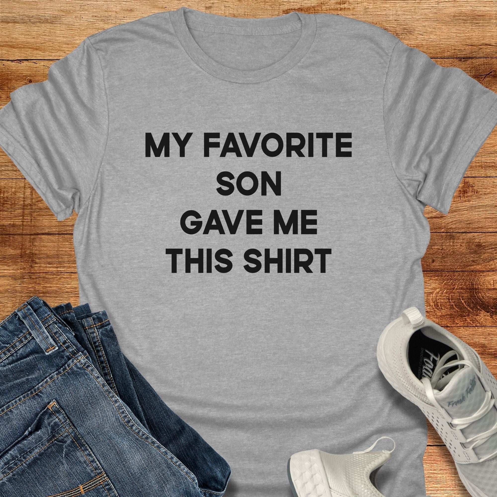 My Favorite Son Gave Me This Shirt Unisex T-Shirt