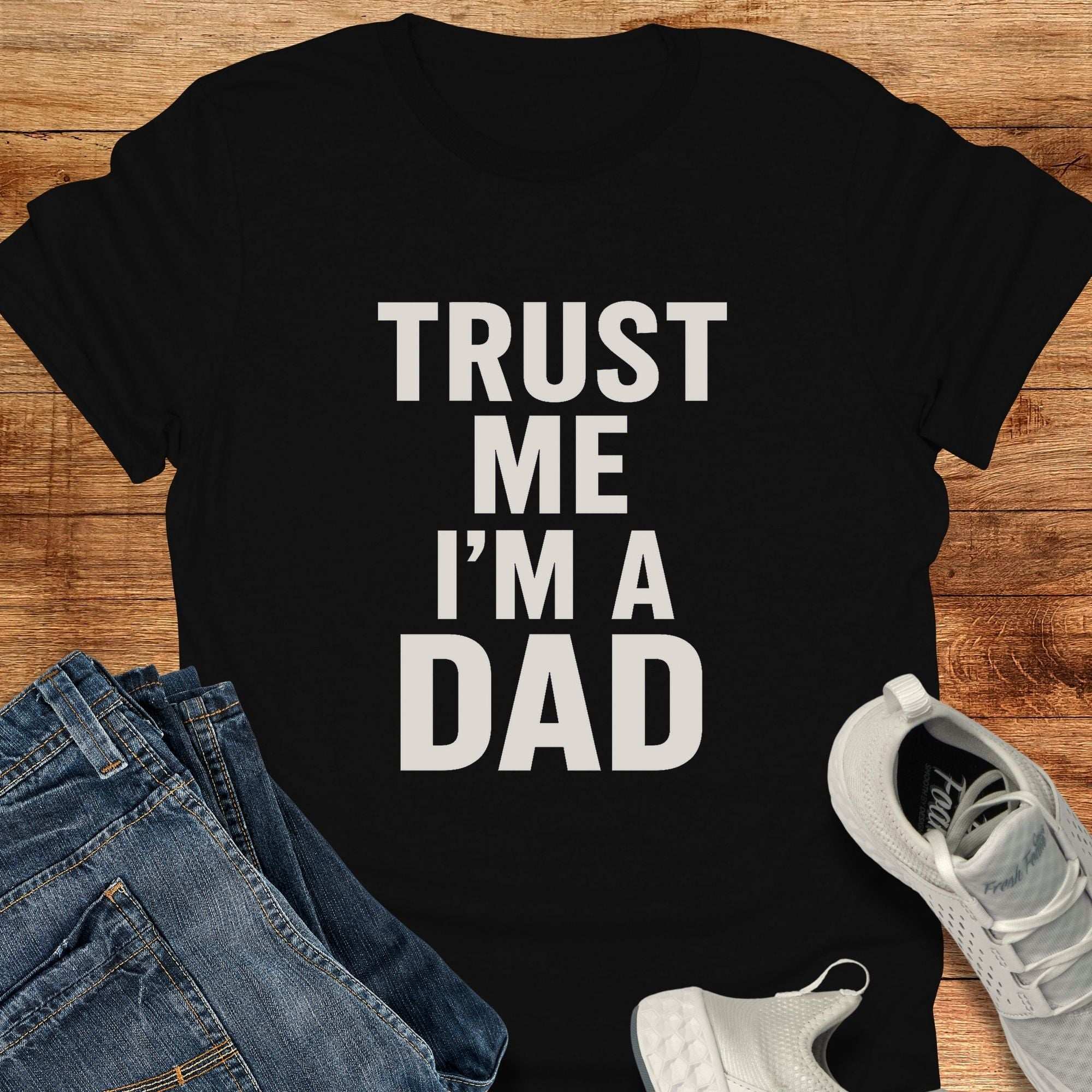 Trust Me I'm A Dad Unisex T-Shirt