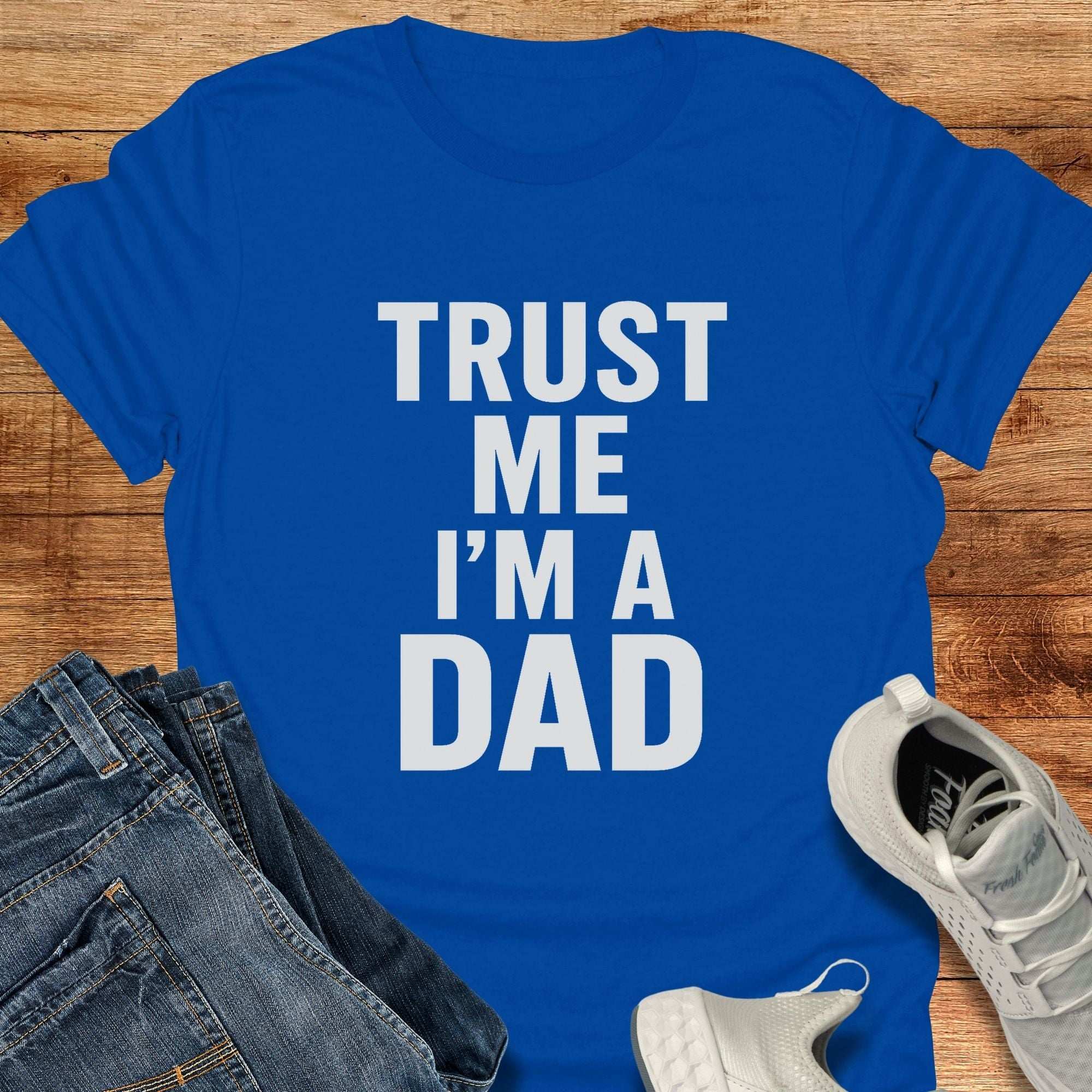 Trust Me I'm A Dad Unisex T-Shirt