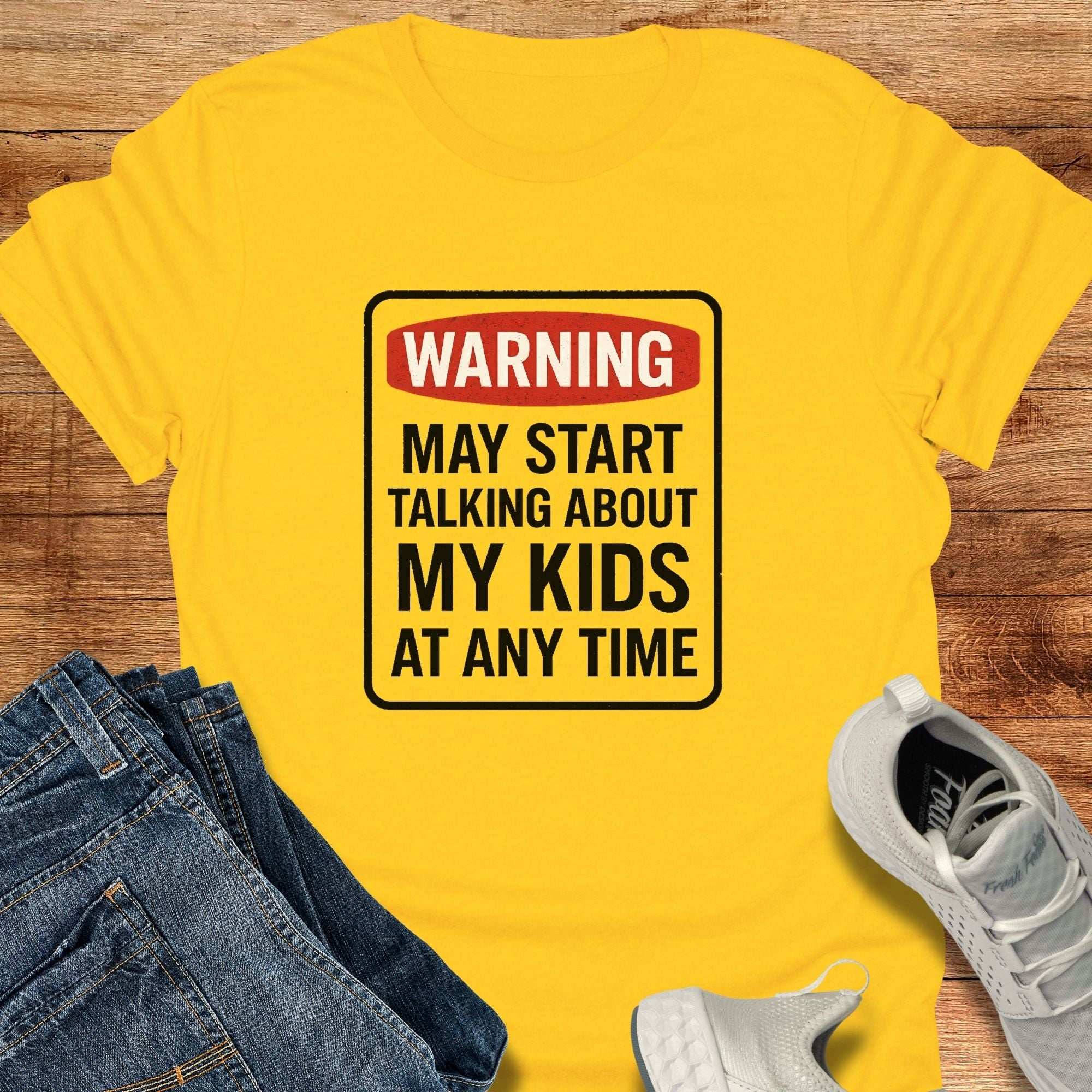 Warning May Start Talking About My Kids Dad T-Shirt