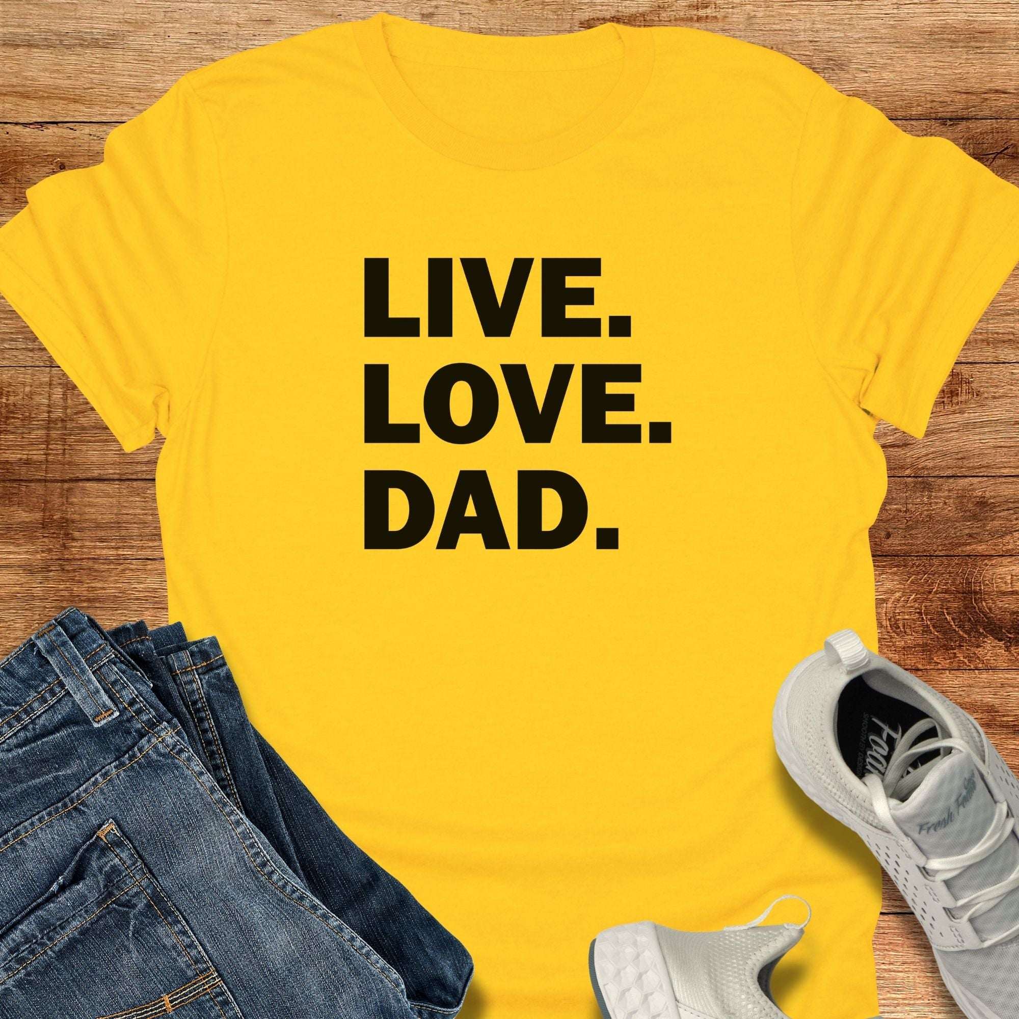 LIVE. LOVE. DAD. T-Shirt — Father's Day Dad Tee