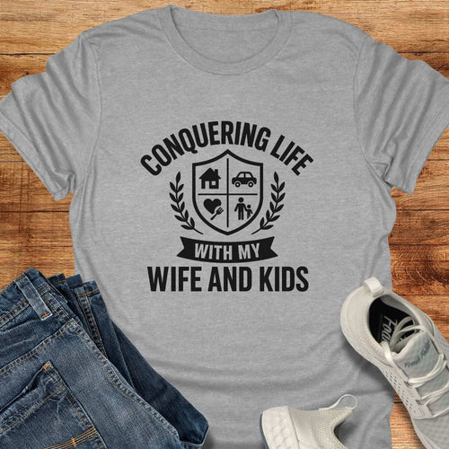 Conquering Life With My Wife and Kids Unisex T-Shirt