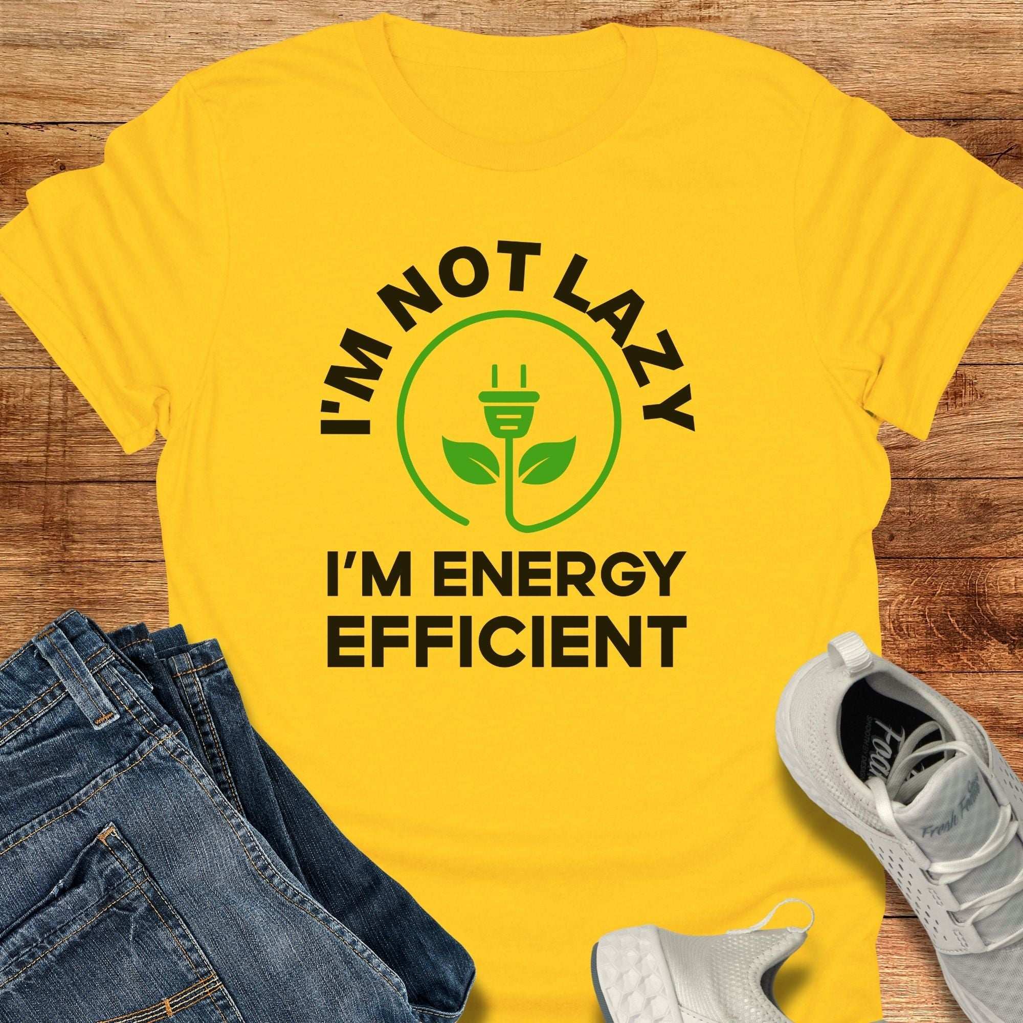 I'm Not lazy. I'm Energy Efficient. Unisex T-Shirt