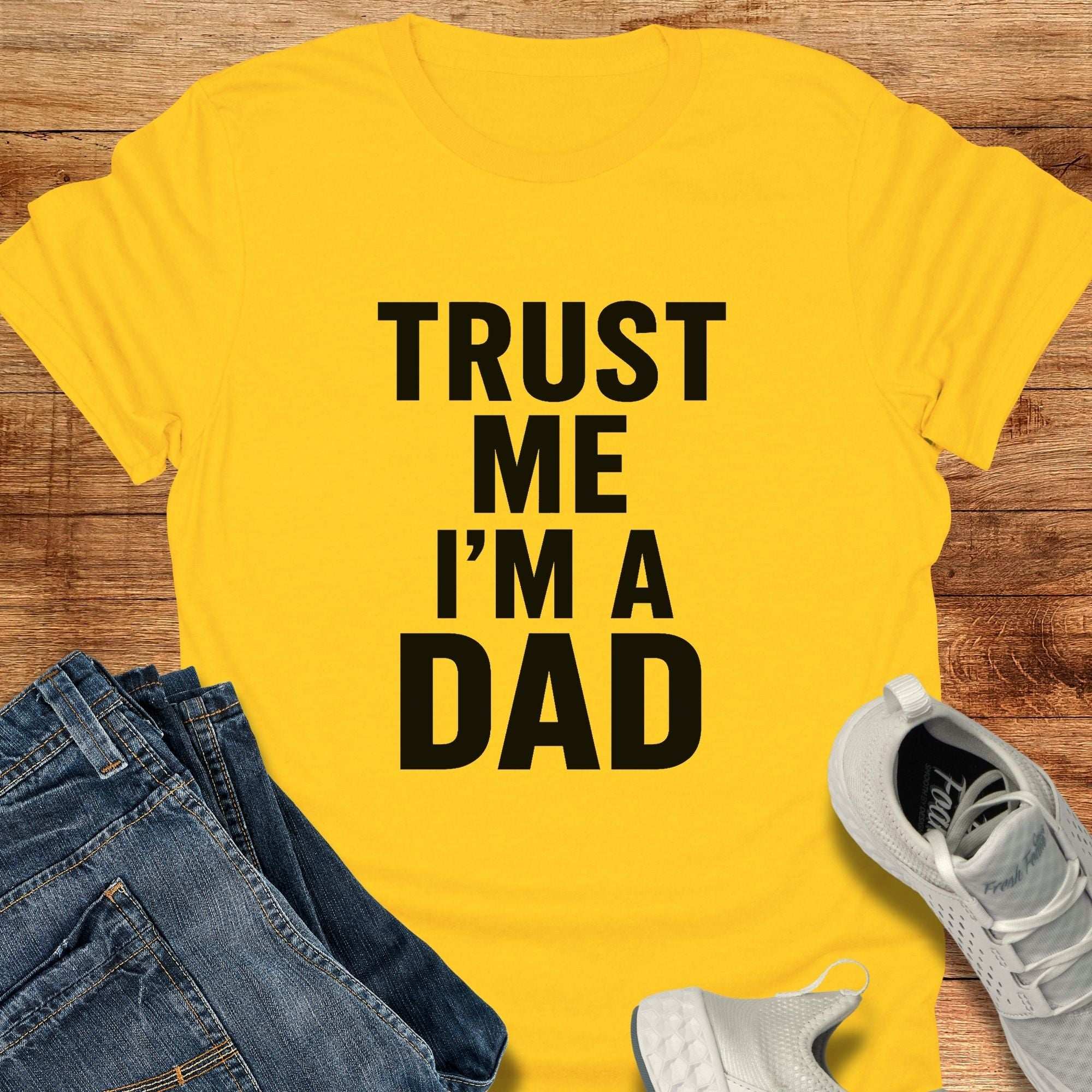 Trust Me I'm A Dad Unisex T-Shirt
